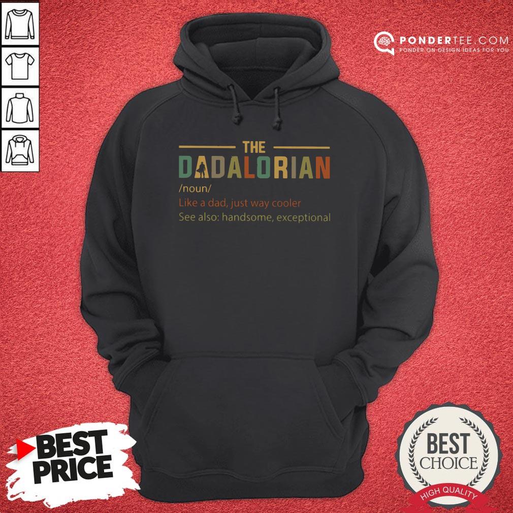Happy The Dadalorian Like A Dad Just Way Cooler Shirt