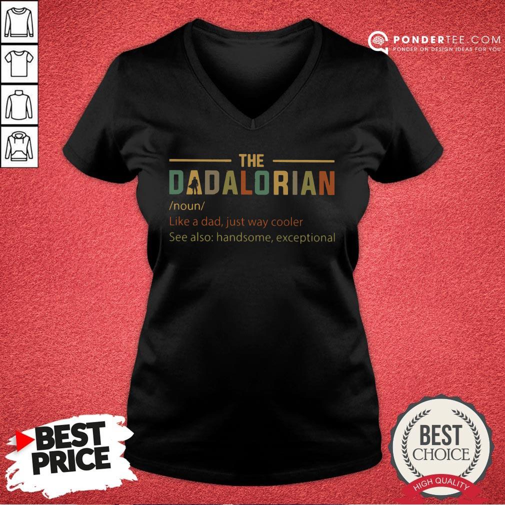 Happy The Dadalorian Like A Dad Just Way Cooler Shirt