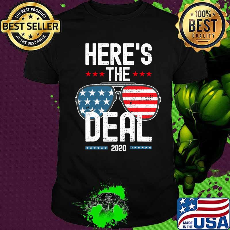 Here's The Deal 2020 American Flag Sunglasses Election Shirt
