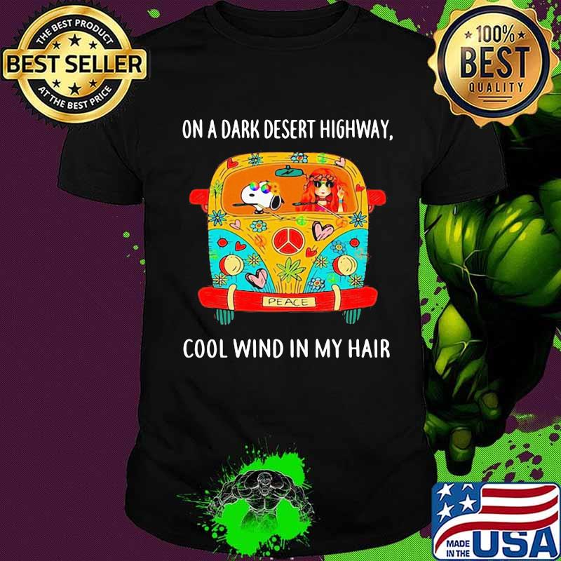 Hippie Girl And Snoopy Riding Car On A Dark Desert Highway Cool Wind In My Hair Shirt
