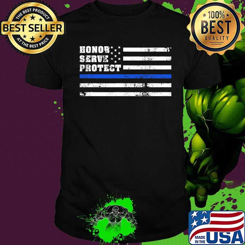 Honor Serve Protect Thin Blue Line Horizontal Flag Patriotic Police Shirt