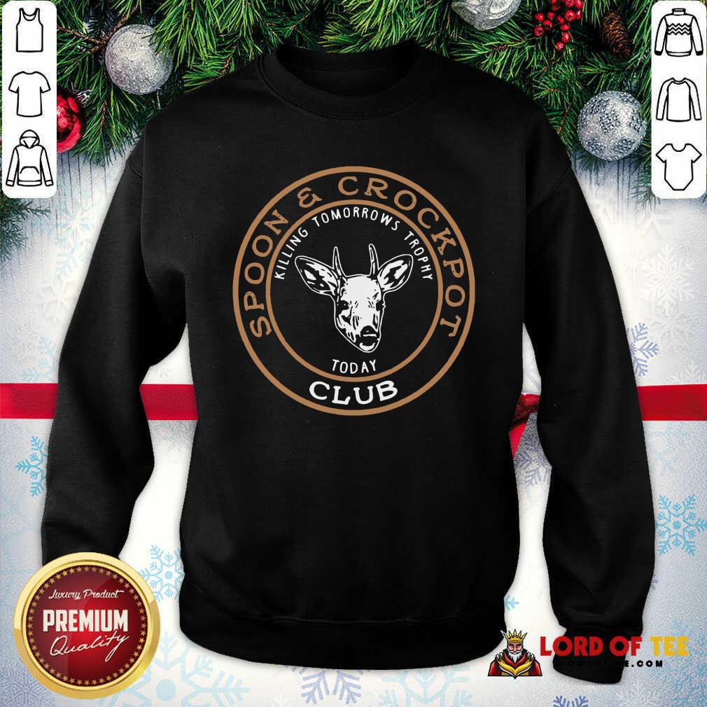 Hot Spoon And Crock Pot Club Killing Tomorrow'S Trophies Today Shirt