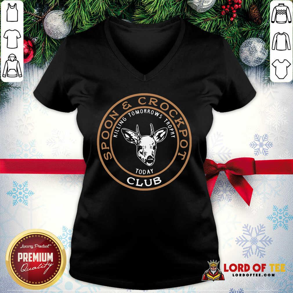 Hot Spoon And Crock Pot Club Killing Tomorrow'S Trophies Today Shirt
