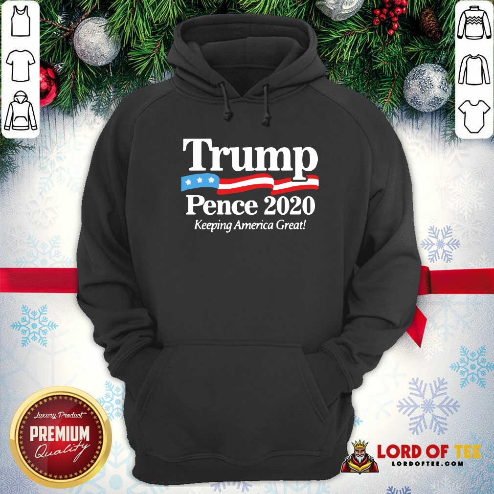Hot Trump Pence 2020 Keeping America Great Shirt