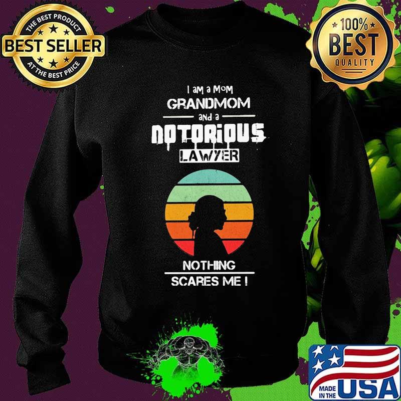 I am a mom grandmom and a notorious lawyer nothing scares me i vintage retro s Sweater I am a mom grandmom and a notorious lawyer nothing scares me i vintage retro s Sweater