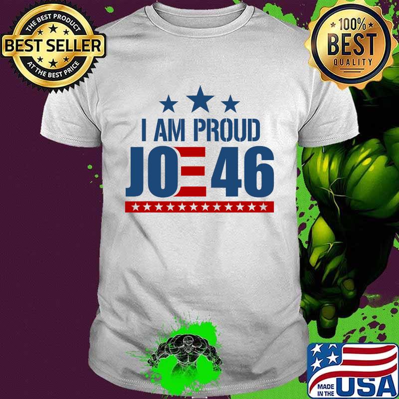 I Am Proud Joe 46 Biden Harris 2020 Kamala Harris We Won Shirt