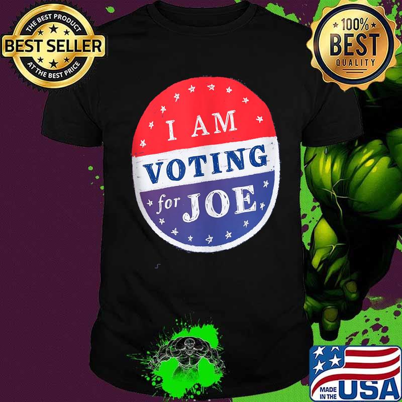 I Am Voting For Joe Stars Election Shirt