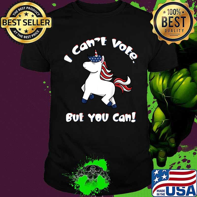 I Can't Vote But You Can 2020 Election Cute Unicorn Patriot American Flag Shirt