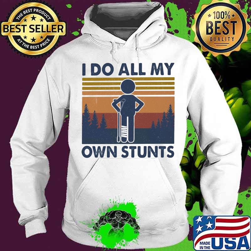 I do all my own stunts vintage retro s Hoodie I do all my own stunts vintage retro s Hoodie