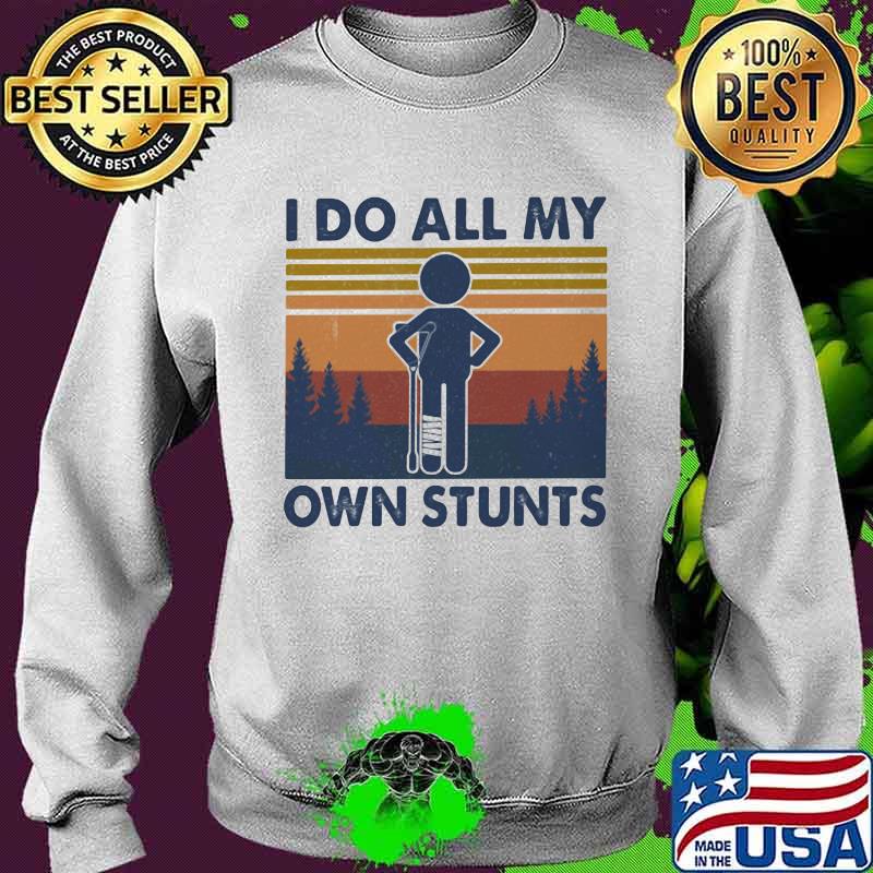 I do all my own stunts vintage retro s Sweater I do all my own stunts vintage retro s Sweater