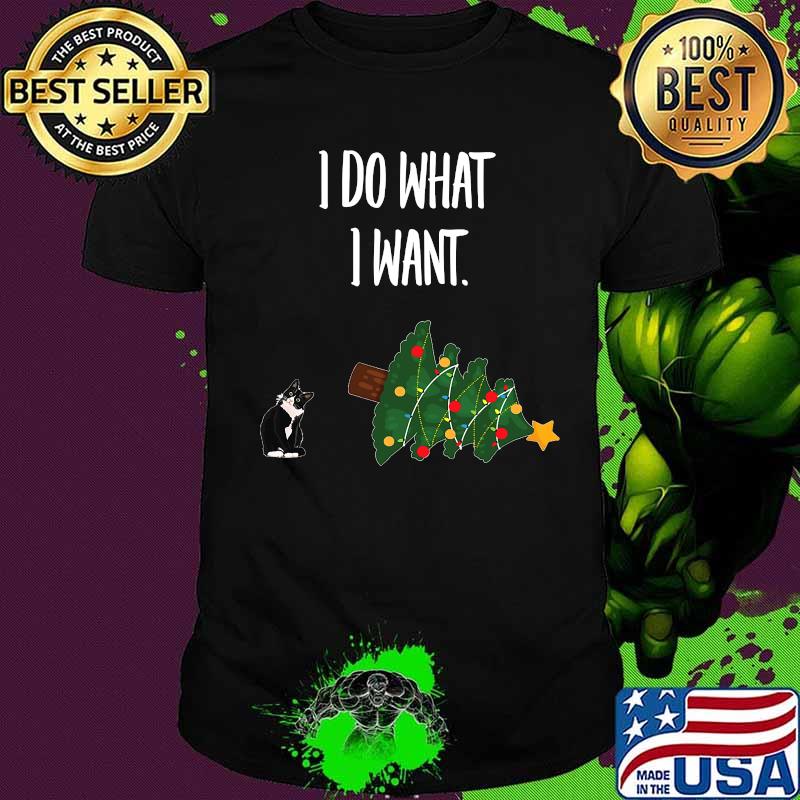 I Do What I Want Tuxedo Cat Knocking Over Christmas Tree Shirt