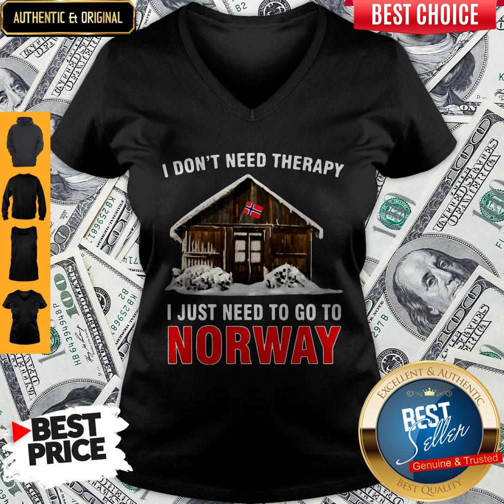 I Don't Need Therapy I Just Need To Go To Norway Shirt
