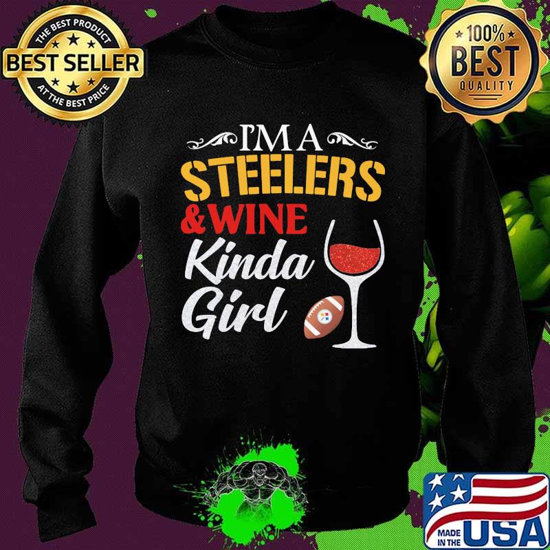 I'm a pittsburgh steelers and wine kinda girl s Sweater I'm a pittsburgh steelers and wine kinda girl s Sweater