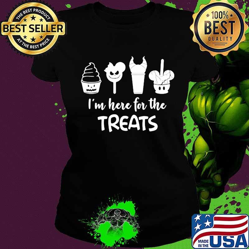 I'm here for the treats disney s Ladies tee I'm here for the treats disney s Ladies tee