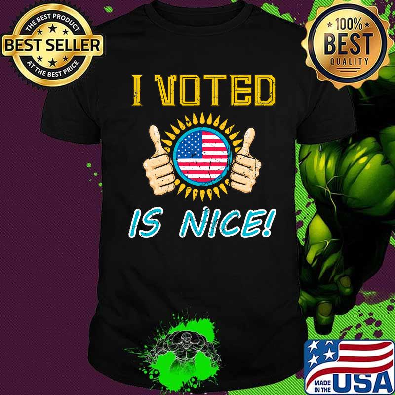 I Voted Is Nice 2020 Voted Vintage Distressed American Flag Shirt