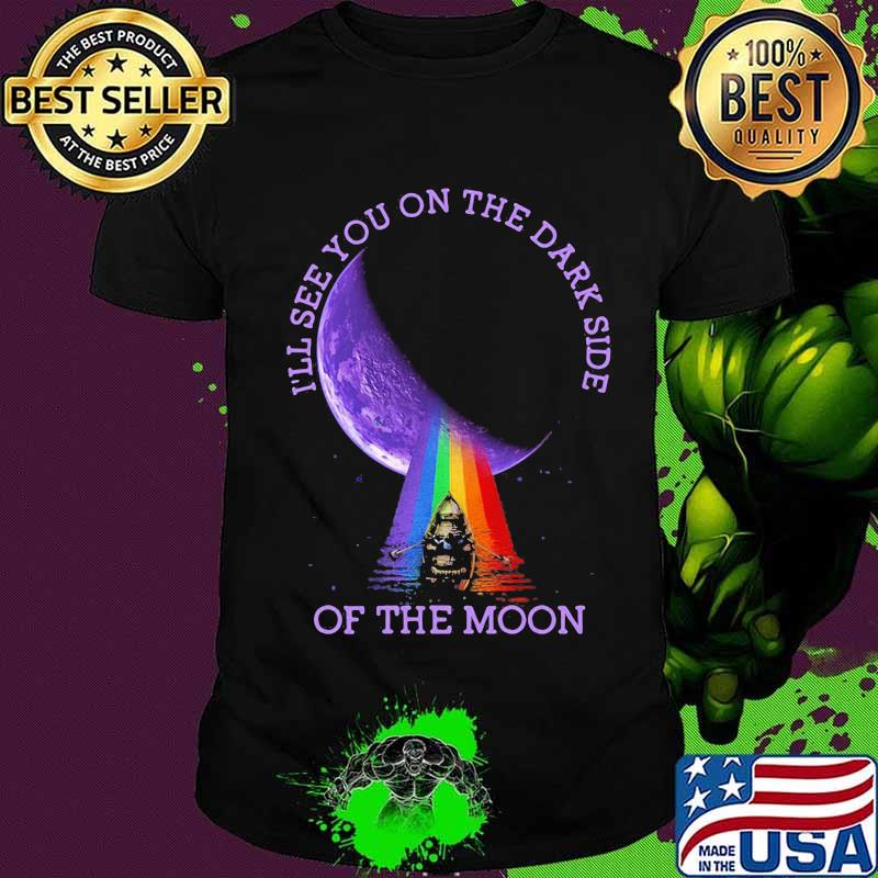 I’ll See You On The Dark Side Of The Moon Pink Floyd Lgbt Shirt I’ll See You On The Dark Side Of The Moon Pink Floyd Lgbt Shirt