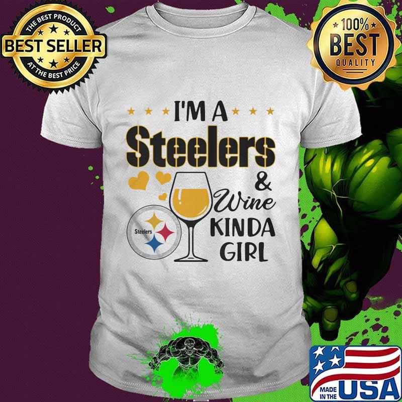 I’m A Steelers And Wine Kinda Girl Shirt