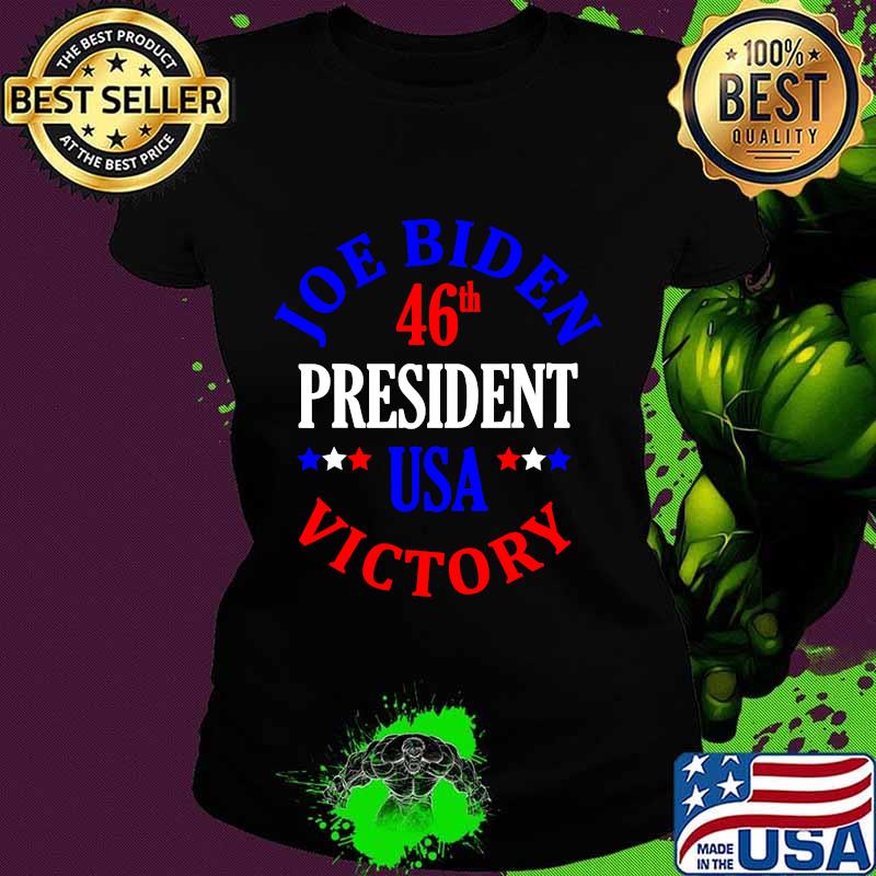 Joe Biden 46th President USA Victory Winner 2020 Elections Shirt Ladies tee Joe Biden 46th President USA Victory Winner 2020 Elections Shirt Ladies tee