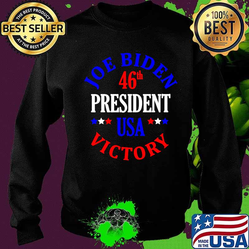 Joe Biden 46th President USA Victory Winner 2020 Elections Shirt Sweater Joe Biden 46th President USA Victory Winner 2020 Elections Shirt Sweater