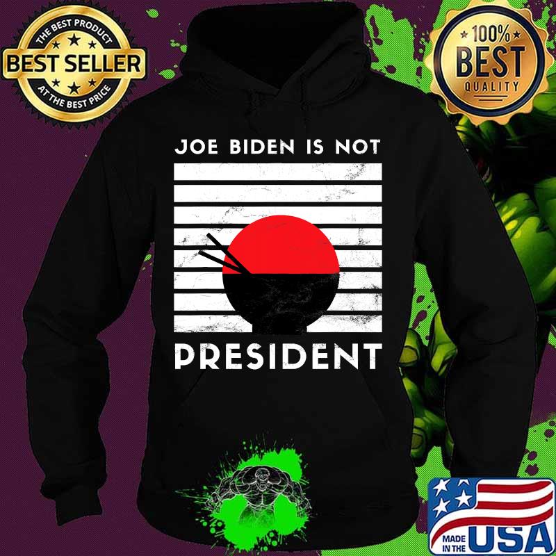 Joe Biden Is Not My President Sunset Shirt Hoodie Joe Biden Is Not My President Sunset Shirt Hoodie
