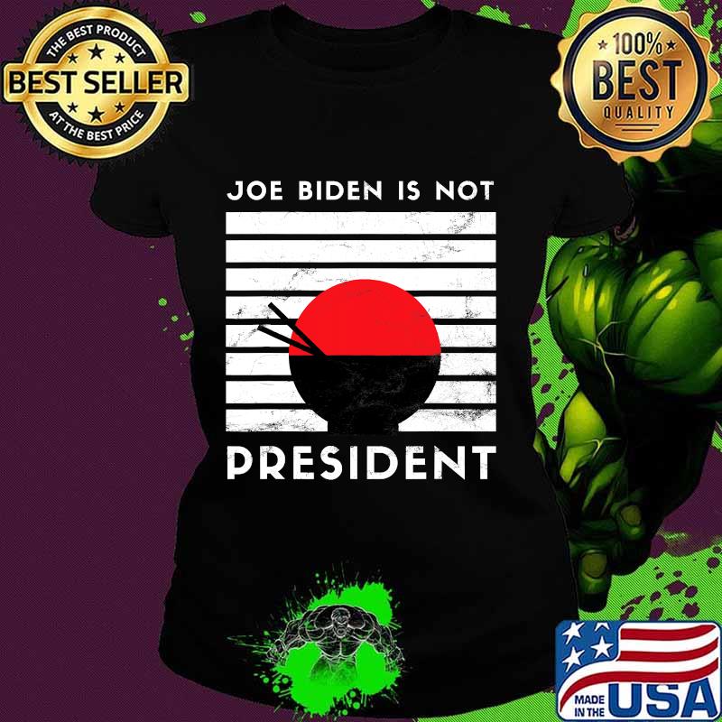 Joe Biden Is Not My President Sunset Shirt Ladies tee Joe Biden Is Not My President Sunset Shirt Ladies tee