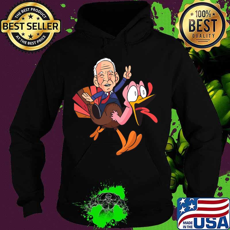 Joe Biden Riding Turkey Thanksgiving Shirt Hoodie Joe Biden Riding Turkey Thanksgiving Shirt Hoodie