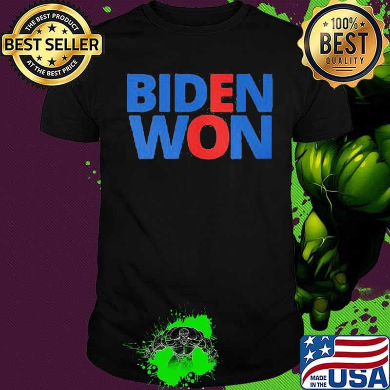 Joe biden won america 2020 shirt