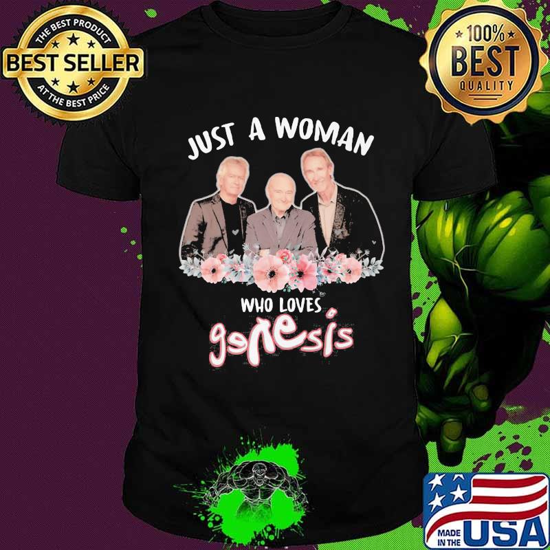 Just a woman who loves genesis flowers shirt