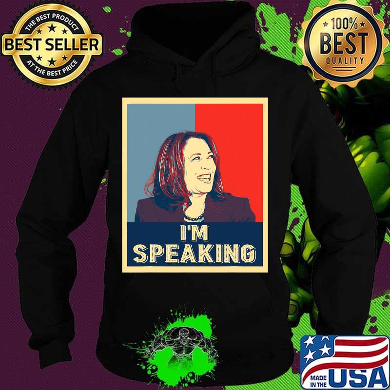 Kamala harris i'm speaking biden harris 2020 art s Hoodie Kamala harris i'm speaking biden harris 2020 art s Hoodie
