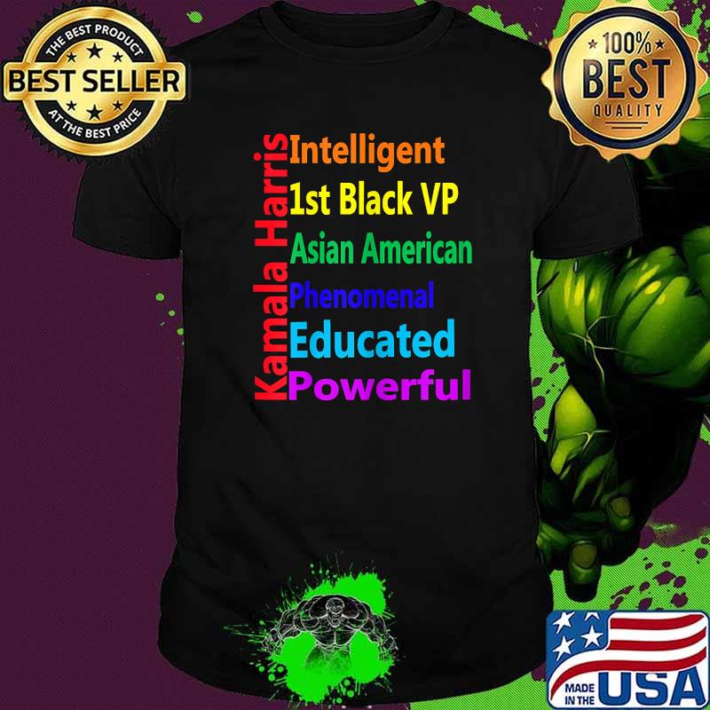 Kamala Harris Intelligent 1st Black Vice President Asian American Phenomenal Educated Democrat 2020 Elections Winner Shirt