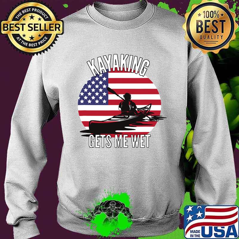 Kayaking gets me wet american flag vintage s Sweater Kayaking gets me wet american flag vintage s Sweater