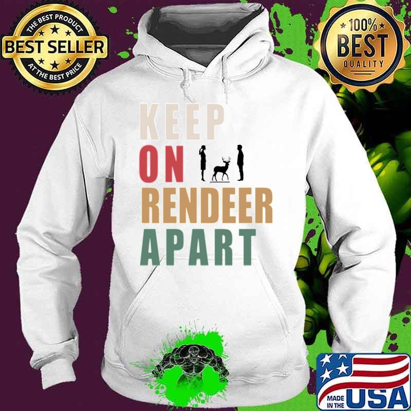 Keep One Reindeer Apart Essential Vintage Shirt Hoodie Keep One Reindeer Apart Essential Vintage Shirt Hoodie