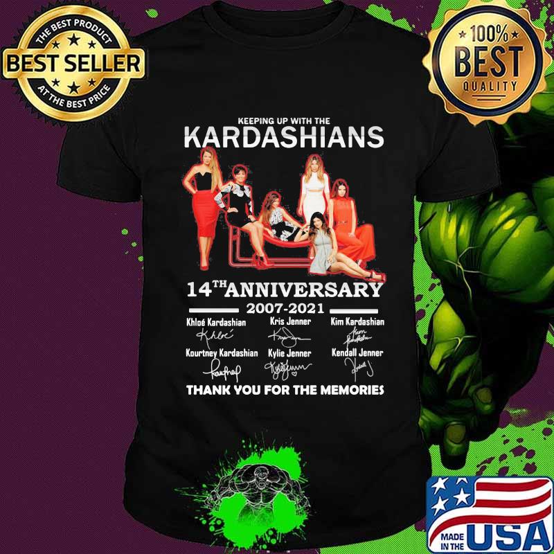 Keeping up with the kardashians 14th anniversary 2007 2021 thank you for the memories signatures shirt