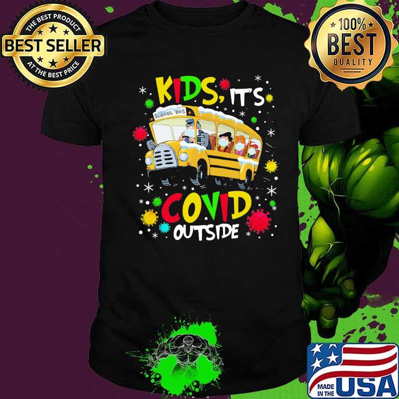Kids it's covid outside school bus shirt