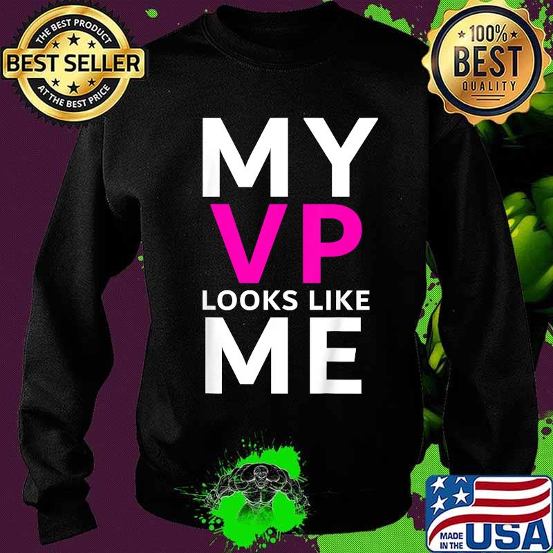 Kids My vp looks like me Toddler Youth Shirt Sweater Kids My vp looks like me Toddler Youth Shirt Sweater