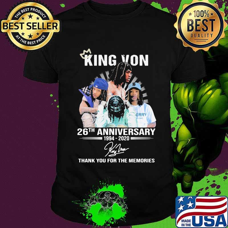 King von 26th anniversary 1994 2020 thank you for the memories signature shirt