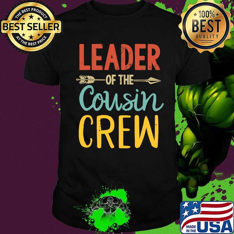 Leader Of The Cousin Crew Shirt