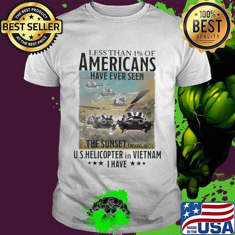 Less Than 1% Of Americans Have Ever Seen The Sunset From A Us Helicopter Veteran Shirt
