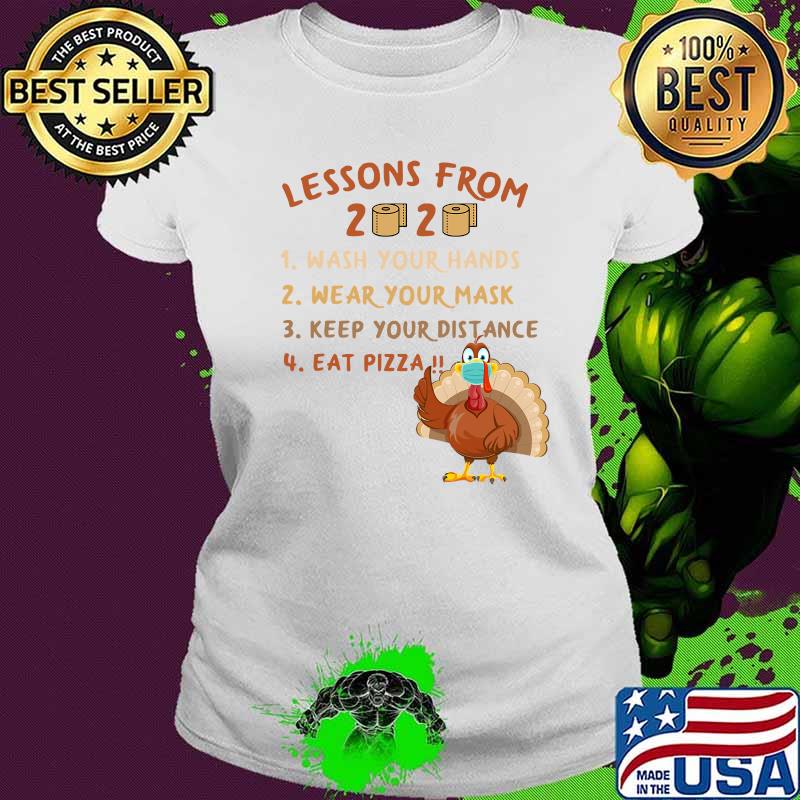 Lessons from 2020 eat pizza turkey thanksgiving family matching tee quarantine s Ladies tee Lessons from 2020 eat pizza turkey thanksgiving family matching tee quarantine s Ladies tee