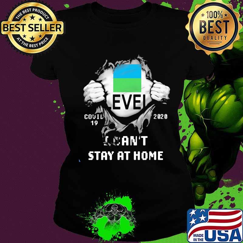 Level covid 19 2020 I can't stay at home s Ladies tee Level covid 19 2020 I can't stay at home s Ladies tee
