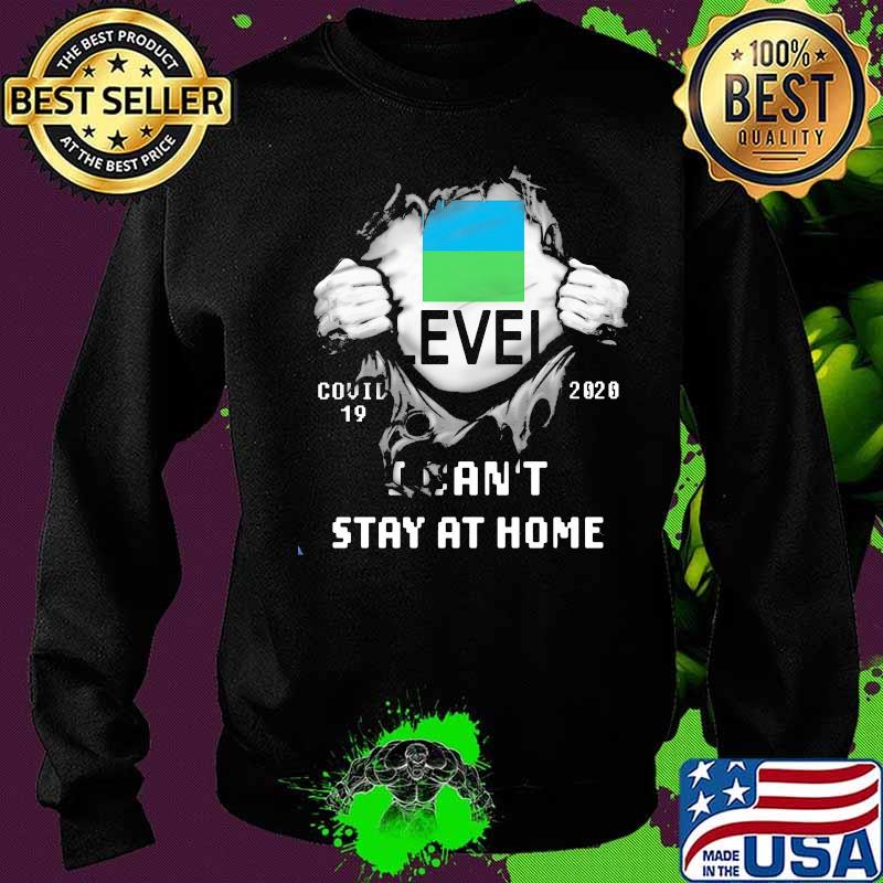 Level covid 19 2020 I can't stay at home s Sweater Level covid 19 2020 I can't stay at home s Sweater