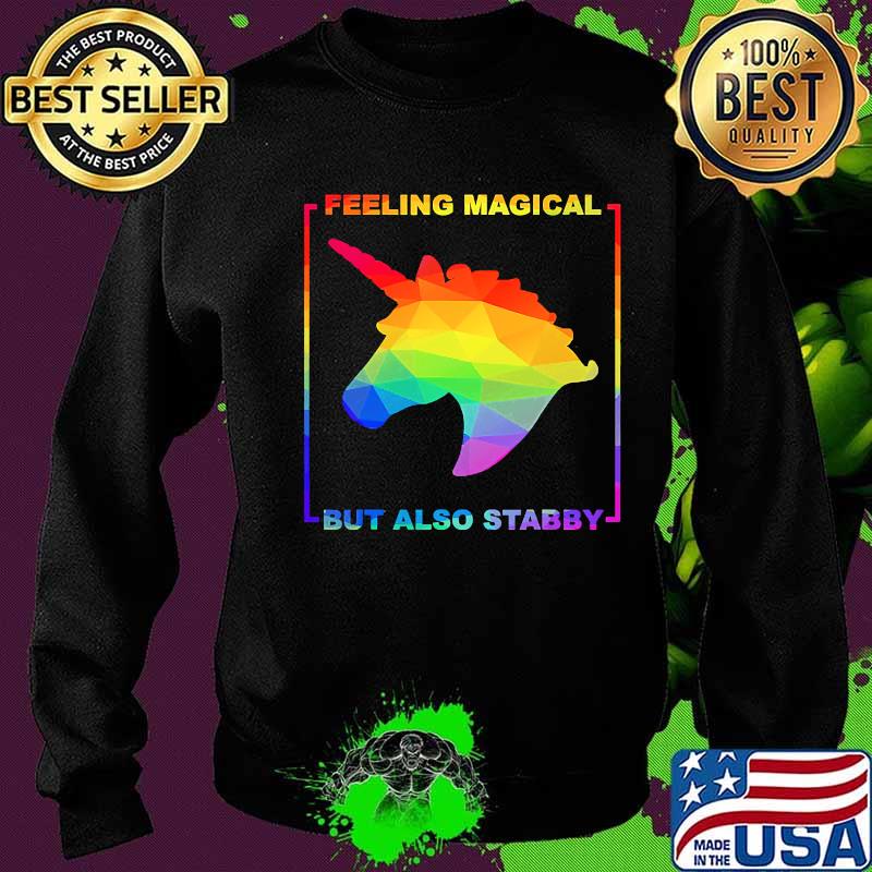 LGBT Unicorn Feeling Magical But Also Stabby Shirt Sweater LGBT Unicorn Feeling Magical But Also Stabby Shirt Sweater