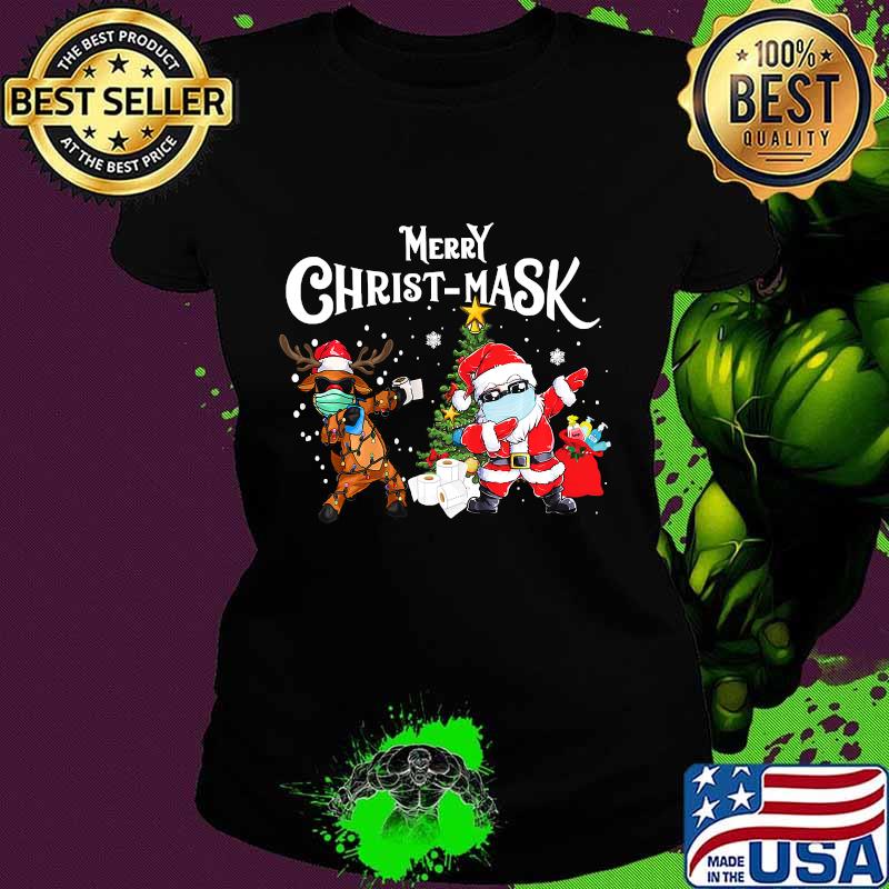 Merry Christmaks Santa Reindeer Face Mask christmas Shirt Ladies tee Merry Christmaks Santa Reindeer Face Mask christmas Shirt Ladies tee