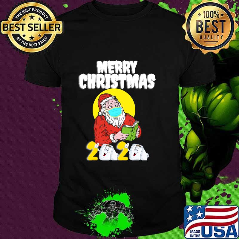 Merry Christmas 2020 Santa With Face Mask And Toilet Paper Shirt