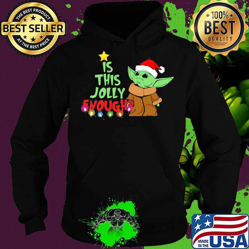 Merry christmas baby yoda santa is this jolly enough s Hoodie Merry christmas baby yoda santa is this jolly enough s Hoodie