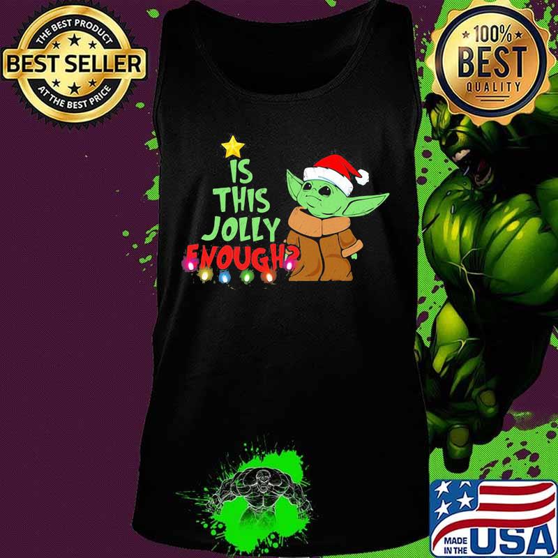 Merry christmas baby yoda santa is this jolly enough s Tank top Merry christmas baby yoda santa is this jolly enough s Tank top