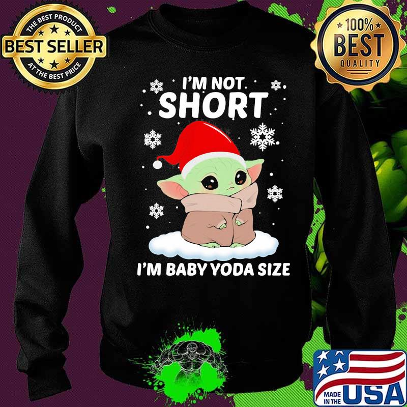 Merry christmas i'm not short i'm baby yoda size s Sweater Merry christmas i'm not short i'm baby yoda size s Sweater
