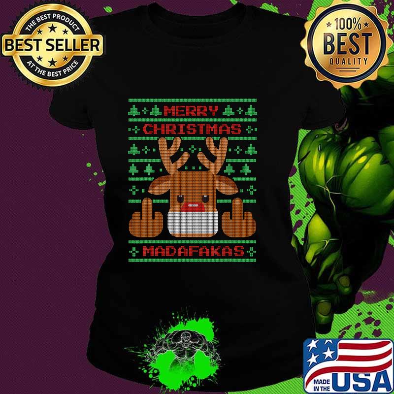 Merry Christmas Madafakas Reindeer Showing Middle Fingers To Evil Ugly Christmas Shirt Ladies tee Merry Christmas Madafakas Reindeer Showing Middle Fingers To Evil Ugly Christmas Shirt Ladies tee