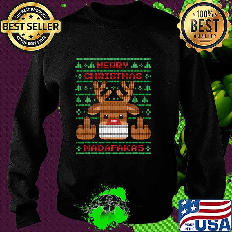 Merry Christmas Madafakas Reindeer Showing Middle Fingers To Evil Ugly Christmas Shirt Sweater Merry Christmas Madafakas Reindeer Showing Middle Fingers To Evil Ugly Christmas Shirt Sweater