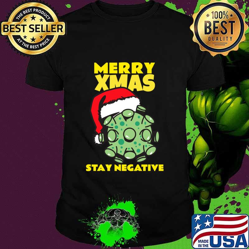 Merry Christmas Stay Negative Corona Virus Wear Santa Xmas Shirt